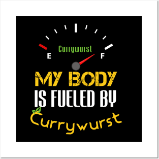 My Body Is Fueled by Currywurst - Funny Sarcastic Saying - Traditional German Foods Lovers Posters and Art